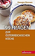 99 Fragen zur österreichischen Küche - Georges Desrues