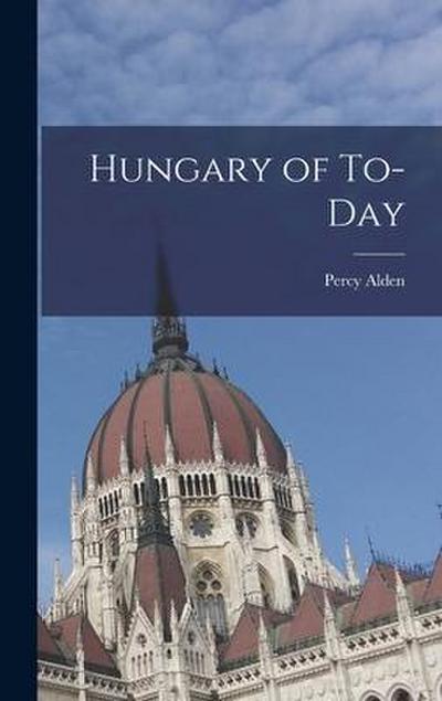 Hungary of To-day