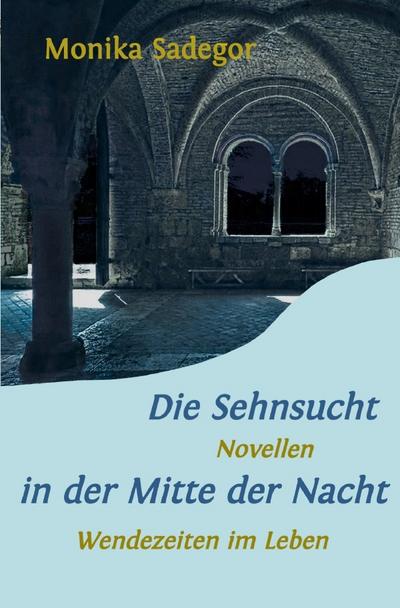 Die Sehnsucht in der Mitte der Nacht