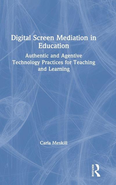 Digital Screen Mediation in Education