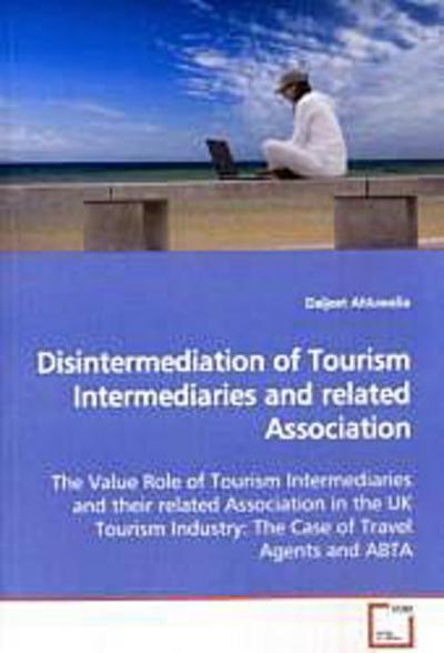 Disintermediation of Tourism Intermediaries and  related Association