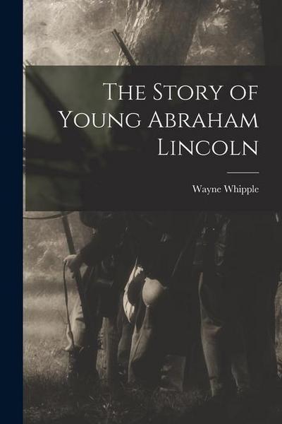 The Story of Young Abraham Lincoln