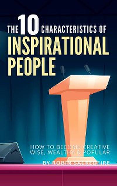The 10 Characteristics of Inspirational People