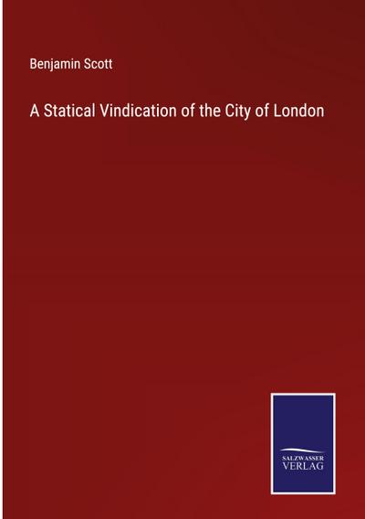 A Statical Vindication of the City of London