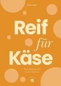 Reif für Käse