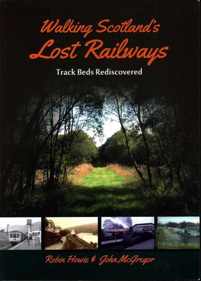 Walking Scotland’s Lost Railways