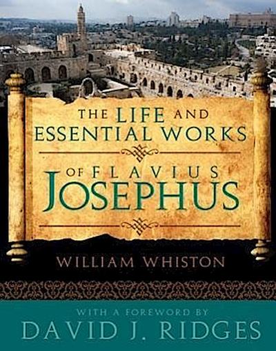The Life and Essential Works of Flavius Josephus