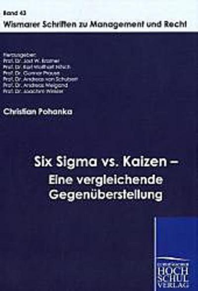 Six Sigma vs. Kaizen - Eine vergleichende Gegenüberstellung