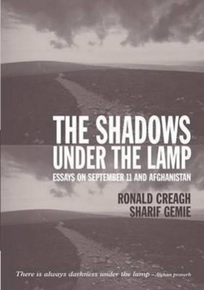The Shadows Under the Lamp: Essays on September 11 and Afghanistan