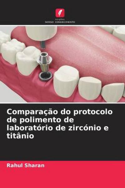 Comparação do protocolo de polimento de laboratório de zircónio e titânio