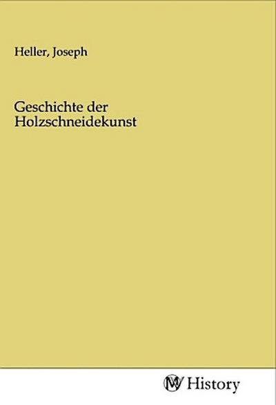 Geschichte der Holzschneidekunst