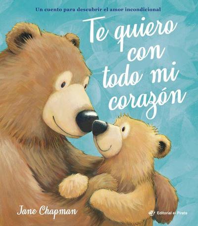 Te Quiero Con Todo Mi Corazón / I Love You with All My Heart (Spanish Edition)