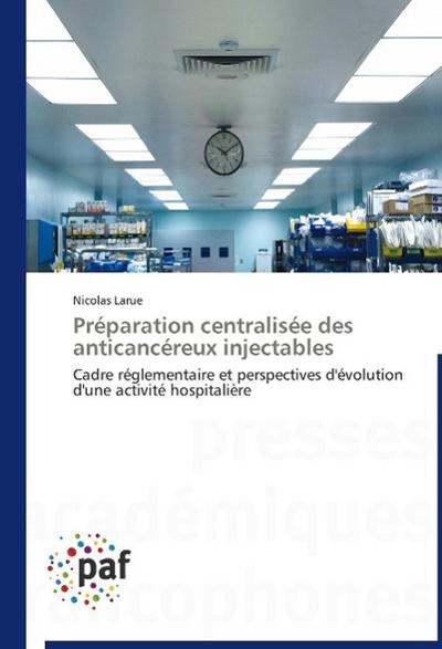 Préparation centralisée des anticancéreux injectables