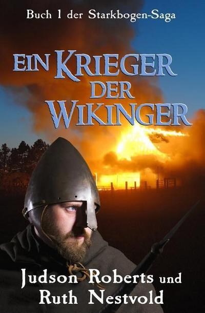 Ein Krieger Der Wikinger (Der Starkbogen-Saga, #1)