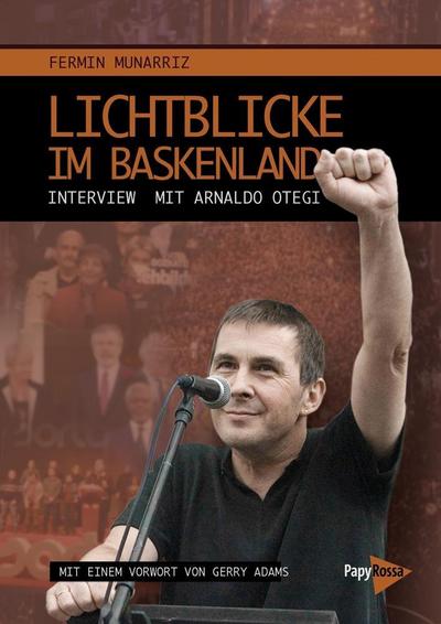 Lichtblicke im Baskenland: Ein Interview mit Arnaldo Otegi