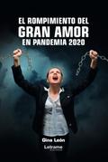 El rompimiento del gran amor en pandemia 2020