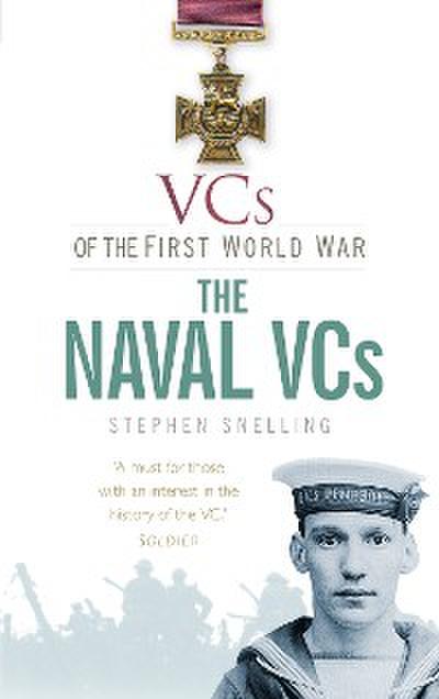 VCs of the First World War: The Naval VCs