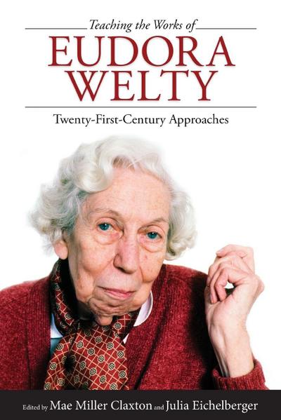 Teaching the Works of Eudora Welty