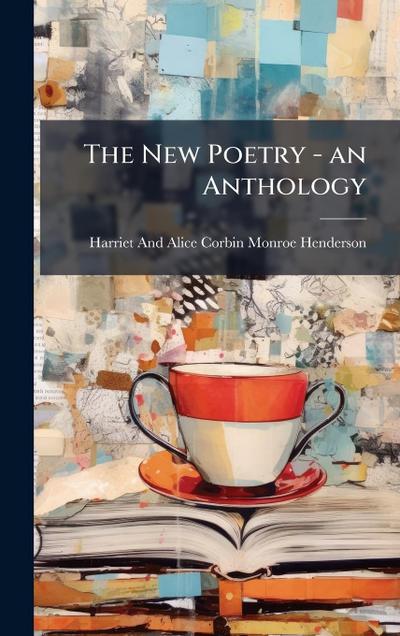 The New Poetry - an Anthology