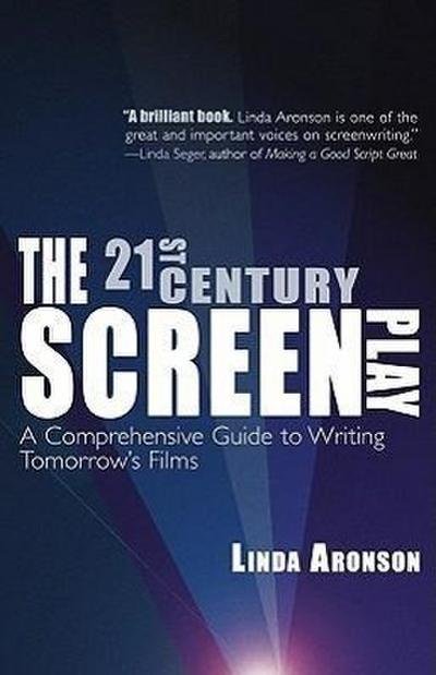 21st-Century Screenplay: A Comprehensive Guide to Writing Tomorrow’s Films