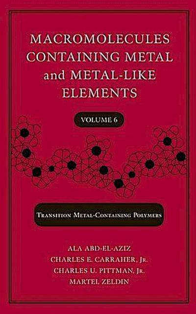 Macromolecules Containing Metal and Metal-Like Elements, Volume 6