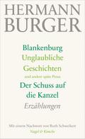 Blankenburg. Unglaubliche Geschichten und andere späte Prosa. Der Schuss auf die Kanzel