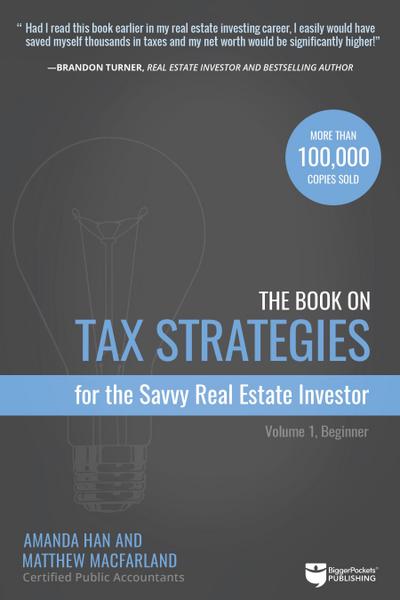 The Book on Tax Strategies for the Savvy Real Estate Investor