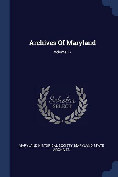 Archives Of Maryland; Volume 17