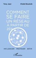 Comment se faire un réseau à partir de zéro