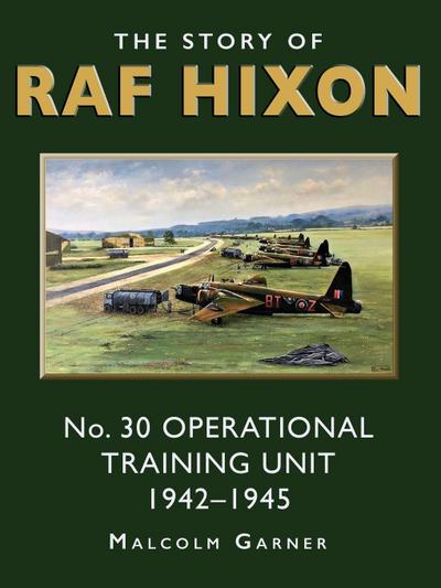 The Story of RAF Hixon