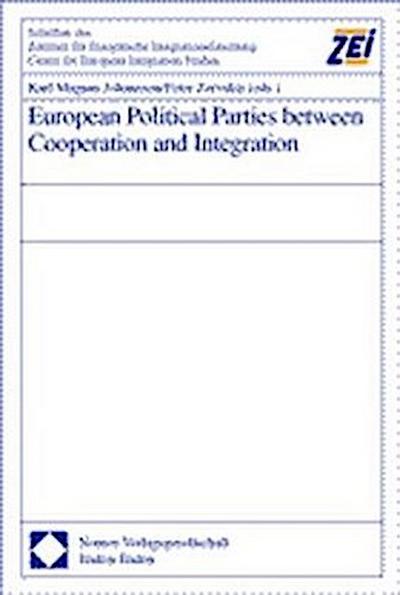 European Political Parties between Cooperation and Integration