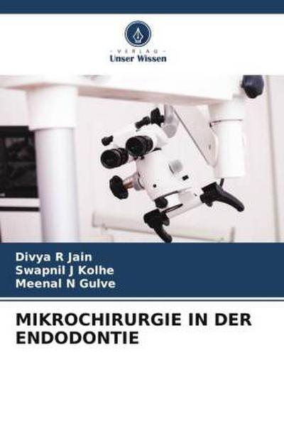 MIKROCHIRURGIE IN DER ENDODONTIE