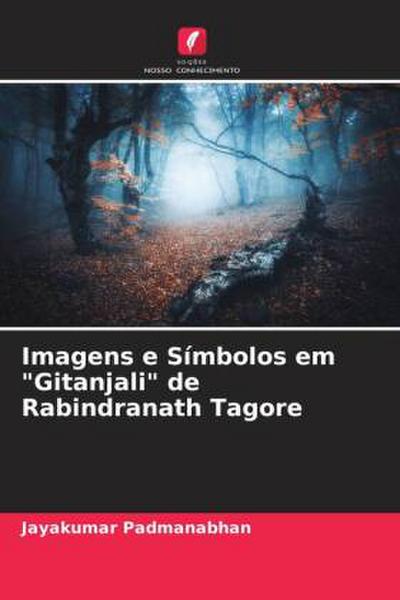 Imagens e Símbolos em "Gitanjali" de Rabindranath Tagore