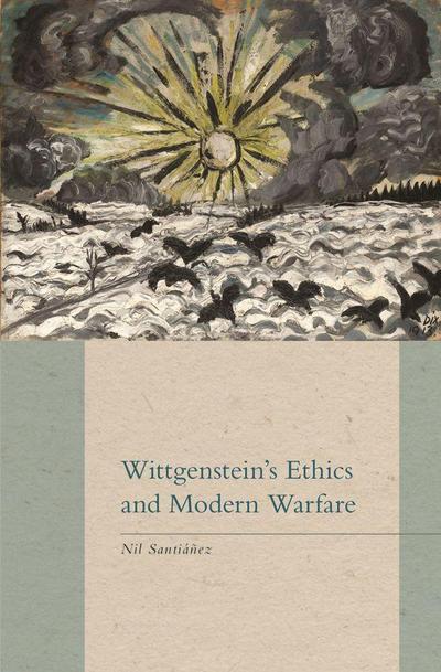Wittgenstein’s Ethics and Modern Warfare
