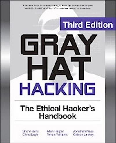 Gray Hat Hacking The Ethical Hackers Handbook, 3rd Edition