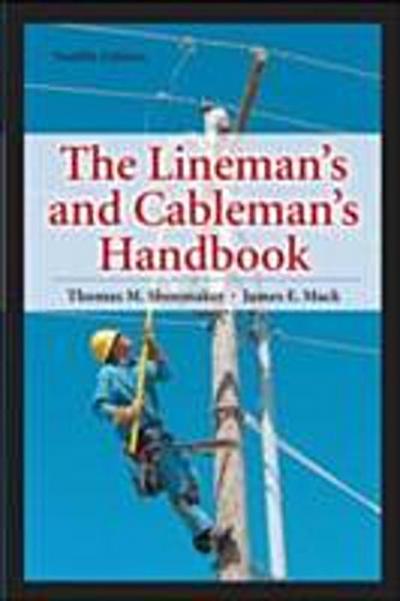 Lineman’s and Cableman’s Handbook 12th Edition