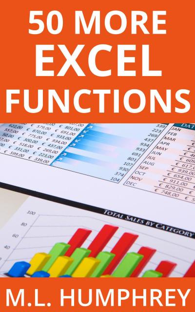 50 More Excel Functions (Excel Essentials, #4)