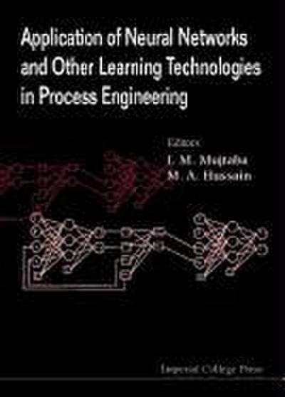 Application of Neural Networks and Other Learning Technologies in Process Engineering