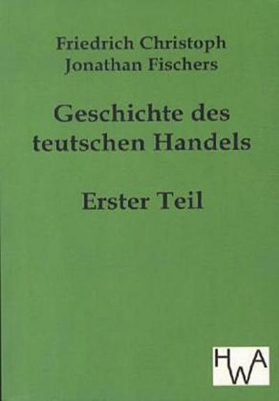 Geschichte des teutschen Handels