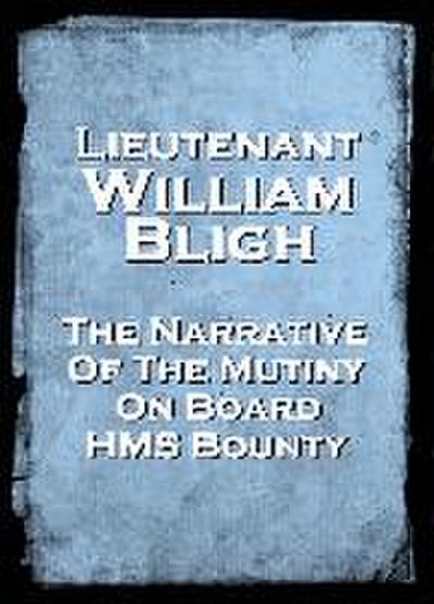 Narrative Of The Mutiny Onboard HMS Bounty