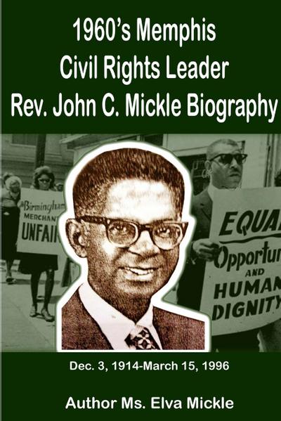 1960’s Memphis Civil Rights Leader--Rev. John C. Mickle Biography