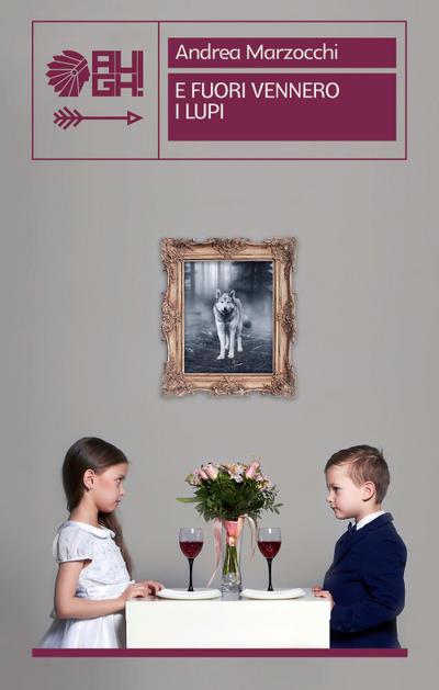 Marzocchi, A: E fuori vennero i lupi