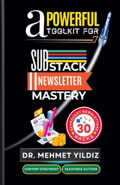 A Powerful Toolkit for Advanced Substack Newsletter Mastery