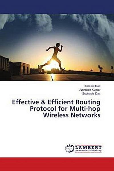 Effective & Efficient Routing Protocol for Multi-hop Wireless Networks