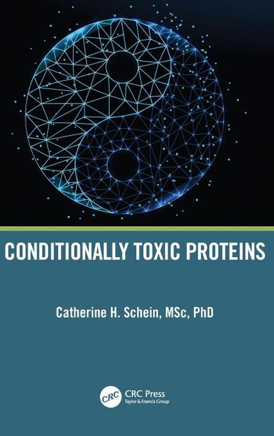 Conditionally Toxic Proteins