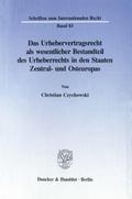 Das Urhebervertragsrecht als wesentlicher Bestandteil des Urheberrechts in den Staaten Zentral- und Osteuropas.