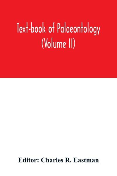 Text-book of palaeontology (Volume II)