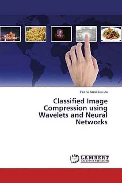 Classified Image Compression using Wavelets and Neural Networks