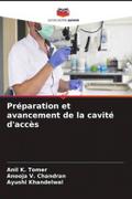 Préparation et avancement de la cavité d’accès
