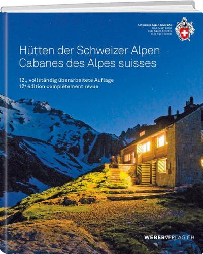 Hütten der Schweizer Alpen/Cabanes des Alpes Suisse